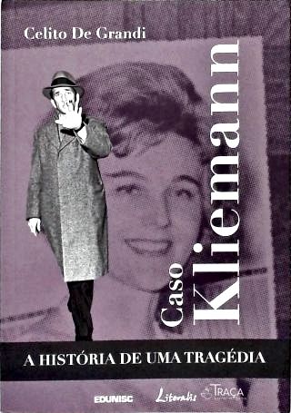 Caso Kliemann: a História de Uma Tragédia