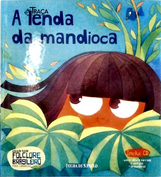 A Lenda da Mandioca (inclui CD)
