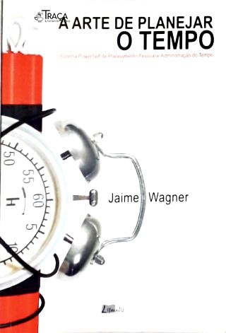 A Arte de Planejar o Tempo