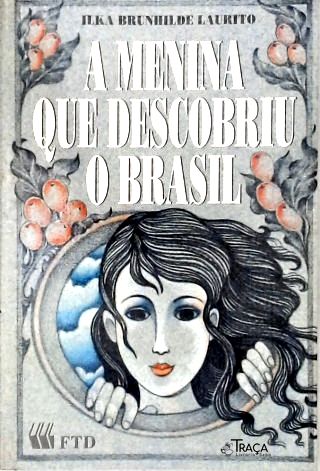 A Menina Que Descobriu o Brasil