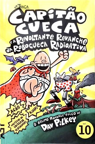 Capitão Cueca e a Revoltante Revanche da Robocueca Radioativa