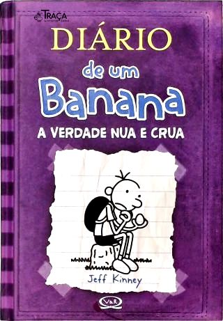 Diário de Um Banana - a Verdade Nua e Crua