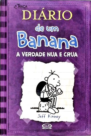 Diário de Um Banana - a Verdade Nua e Crua