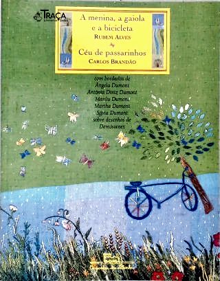 A Menina, a Gaiola e a Bicicleta - Céu de Passarinhos
