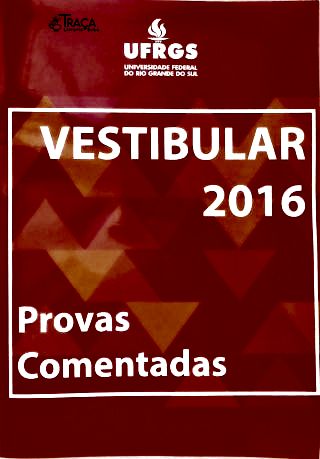 Vestibular 2016 Uifrgs: Provas Comentadas