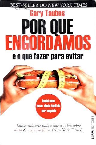 Por Que Engordamos e o Que Fazer para Evitar