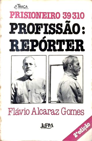 Prisioneiro 39310: Profissão Repórter