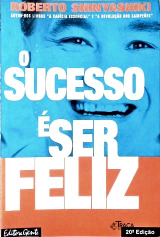 O Sucesso É Ser Feliz