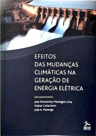Efeitos das Mudança Climáticas Na Geração de Energia Elétrica
