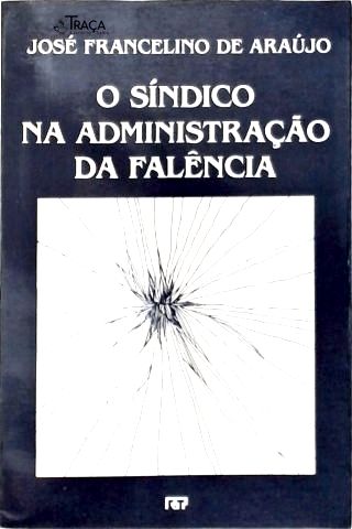 O Síndico Na Administração da Falência