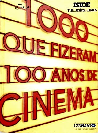 1000 Que Fizeram 100 Anos de Cinema