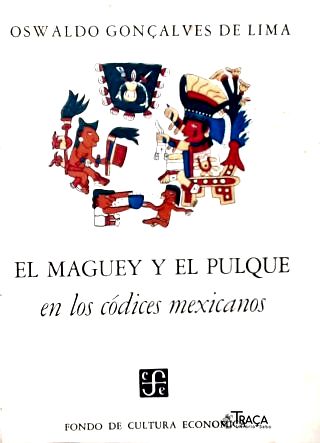 El Maguey Y El Pulque En Los Codices Mexicanos