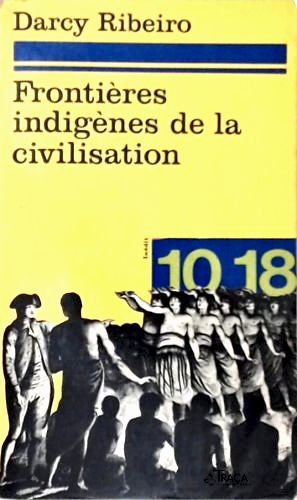 Frontiéres Indigènes de La Civilisation