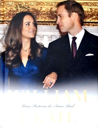 William e Kate - Uma História de Amor Real