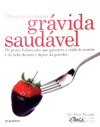 O Livro de Receitas da Grávida Saudável