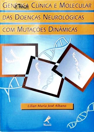 Genética Clínica e Molecular das Doenças Neurológicas com Mutações Dinâmicas