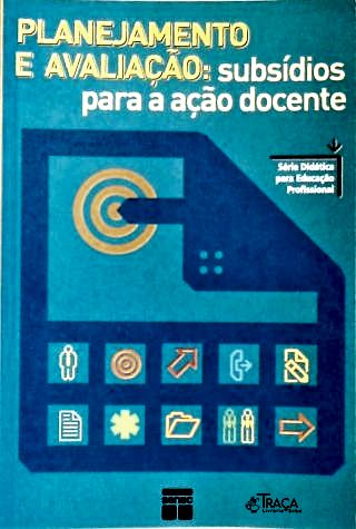 Planejamento e Avaliação: Subsídios para a Ação Docente