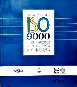 Manual Iso 9000 para Micro e Pequenas Empresas