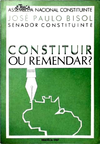 Constituir Ou Remendar?