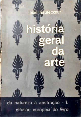 História Geral da Arte - Vols. 5 e 6 (tomo Iii)