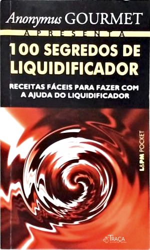 100 Segredos de Liquidificador