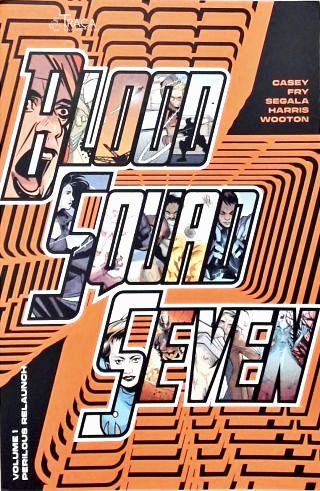 Blood Squad Seven - Vol. 1