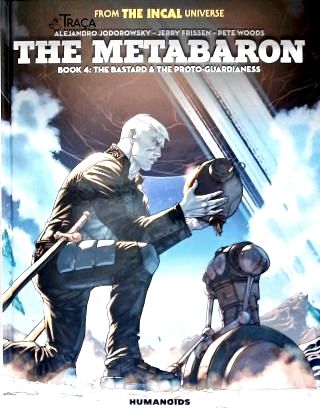 The Metabaron Book 4: The Bastard And The Proto-guardianess