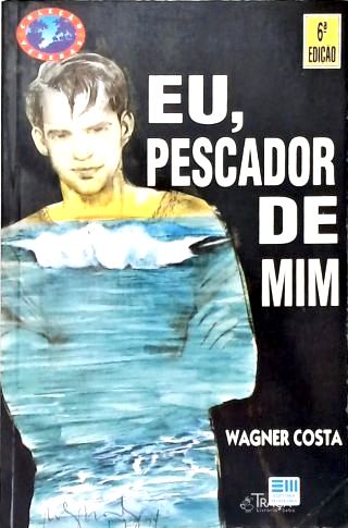 Eu, Pescador de Mim