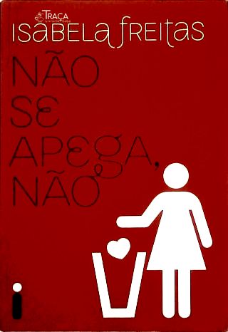 Não Se Apega, Não