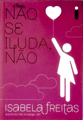 Não Se Iluda, Não