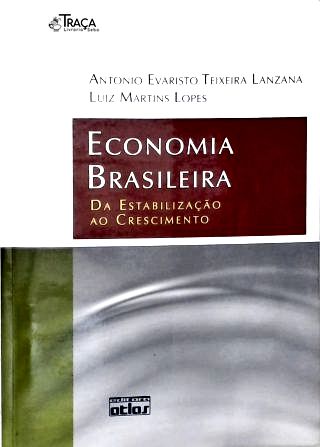 Economia Brasileira: da Estabilização Ao Crescimento
