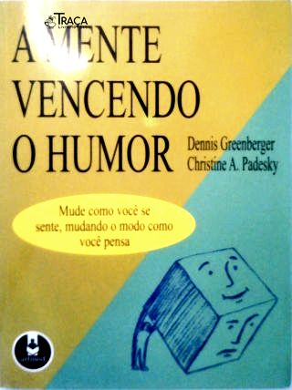 A Mente Vencendo o Humor