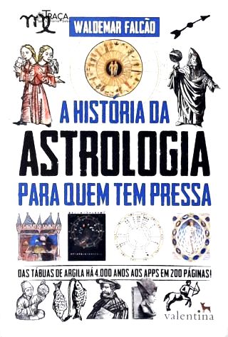 A História da Astrologia para Quem Tem Pressa