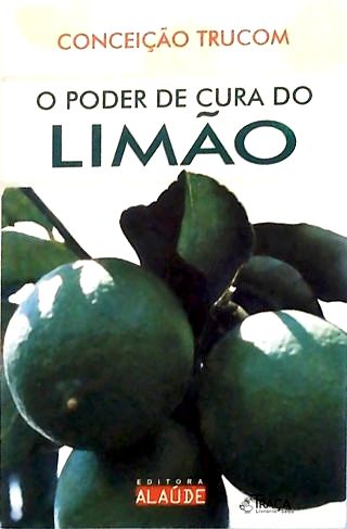 O Poder de Cura do Limão
