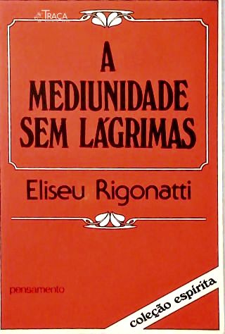 A Mediunidade sem Lágrimas