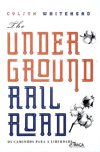 The Underground Railroad - os Caminhos para a Liberdade