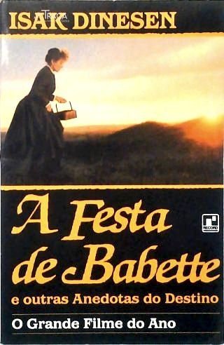 A Festa de Babette e Outras Anedotas do Destino