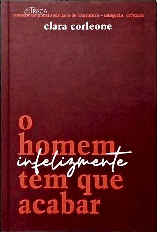 O Homem Infelizmente Tem Que Acabar