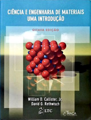 Ciência e Engenharia de Materiais - Uma Introdução