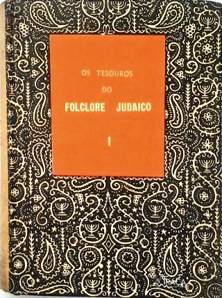 Os Tesouros do Folclore Judaico - Vol. 1