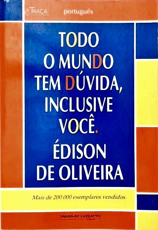 Todo o Mundo Tem Dúvida, Inclusive Você