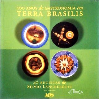 500 Anos de Gastronomia em Terra Brasilis