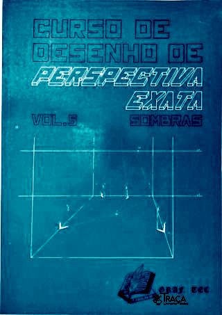 Curso de Desenho Perspectiva Exata - Vol. 5