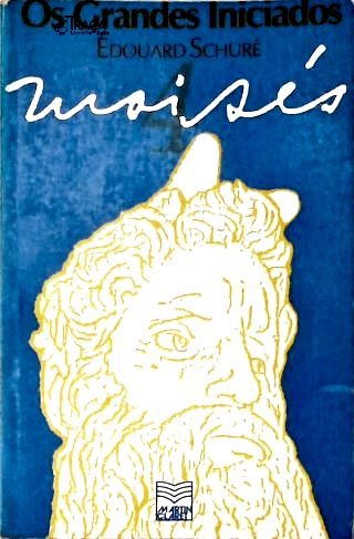 Os Grandes Iniciados: Moisés