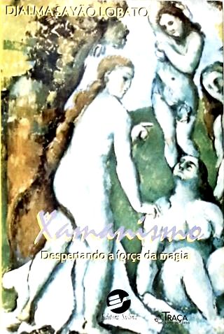 Xamanismo - Despertando a Força da Magia