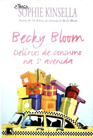 Becky Bloom: Delírios de Consumo Na 5ª Avenida