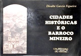 Cidades Históricas e o Barroco Mineiro