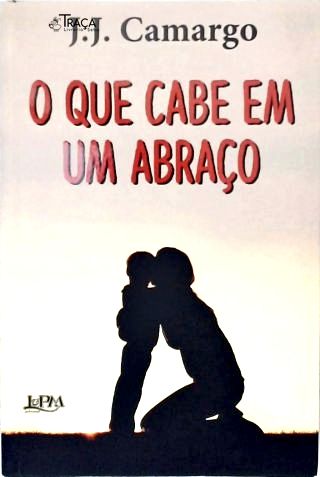 O Que Cabe em Um Abraço