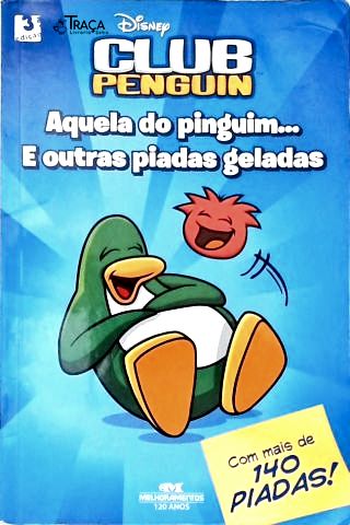 Club Penguin: Aquela do Pinguim... e Outras Piadas Geladas
