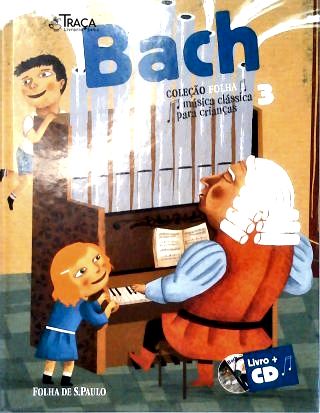Bach - Coleção Folha Música Clássica para Crianças - sem Cd